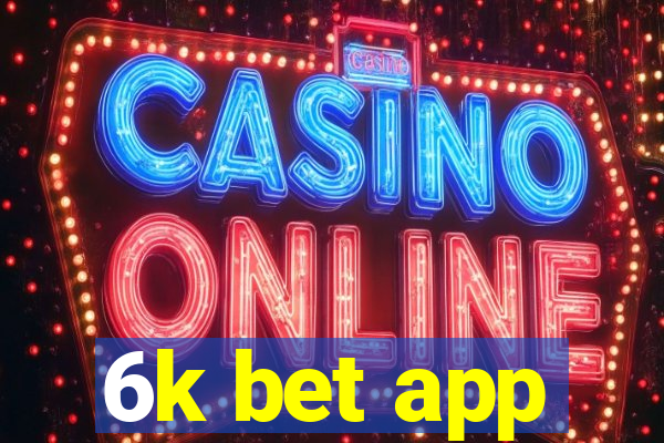 6k bet app